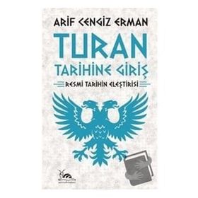 Turan Tarihine Giriş - Arif Cengiz Erman