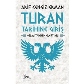Turan Tarihine Giriş - Arif Cengiz Erman
