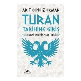 Turan Tarihine Giriş - Arif Cengiz Erman