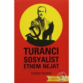 TURANCI SOSYALIST ETHEM NEJAT - YUNUS YILMAZ