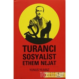 TURANCI SOSYALIST ETHEM NEJAT - YUNUS YILMAZ