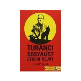 TURANCI SOSYALIST ETHEM NEJAT - YUNUS YILMAZ