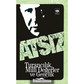 TURANCILIK, MILLI DEĞERLER VE GENÇLİK - HÜSEYİN NIHAL ATSIZ