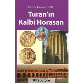 Turan’ın Kalbi Horasan - Ramazan Demir