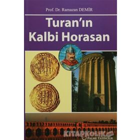 Turan’ın Kalbi Horasan - Ramazan Demir