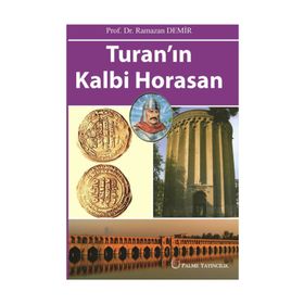 Turan’ın Kalbi Horasan - Ramazan Demir
