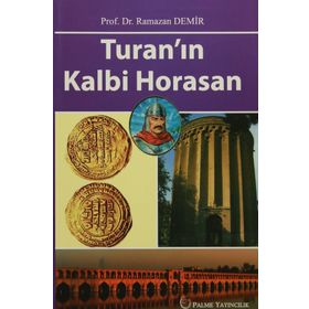 Turan’ın Kalbi Horasan - Ramazan Demir