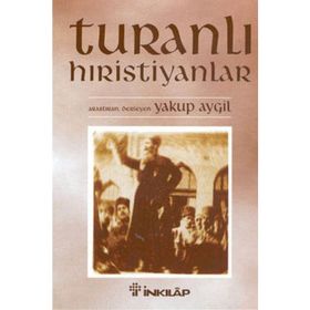 TURANLI HIRİSTİYANLAR - YAKUP AYGIL