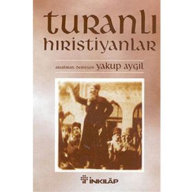 TURANLI HIRİSTİYANLAR - YAKUP AYGIL