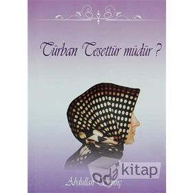 TÜRBAN TESETTÜR MÜDÜR? - ABDULLAH SEVİNÇ