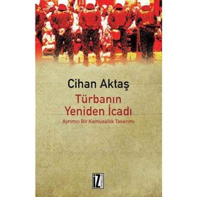 Türbanın Yeniden İcadı - Cihan Aktaş
