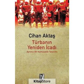 Türbanın Yeniden İcadı - Cihan Aktaş