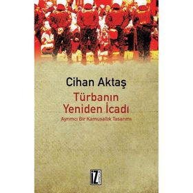 Türbanın Yeniden İcadı - Cihan Aktaş
