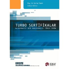 TURBO SERTIFIKALAR - ALTERNATIF BIR KALDIRAÇLI TÜREV ÜRÜN - ERKAN KILIMCI;SERHAT YANIK