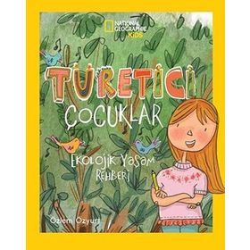Türetici Çocuklar: Ekolojik Yaşam Rehberi - Özlem Özyurt