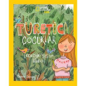 Türetici Çocuklar: Ekolojik Yaşam Rehberi - Özlem Özyurt