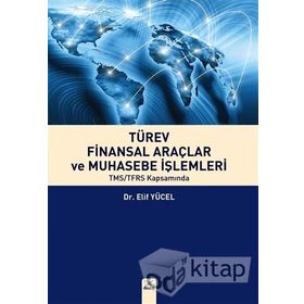 Türev Finansal Araçlar ve Muhasebe İşlemleri - Elif Yücel