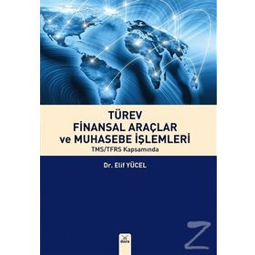 Türev Finansal Araçlar ve Muhasebe İşlemleri - Elif Yücel