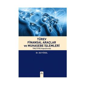 Türev Finansal Araçlar ve Muhasebe İşlemleri - Elif Yücel