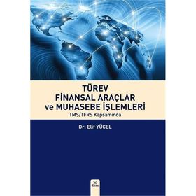 Türev Finansal Araçlar ve Muhasebe İşlemleri - Elif Yücel
