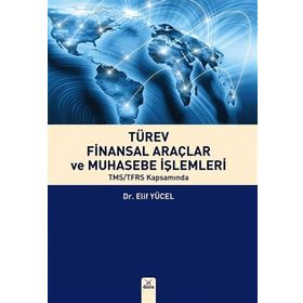 Türev Finansal Araçlar ve Muhasebe İşlemleri - Elif Yücel