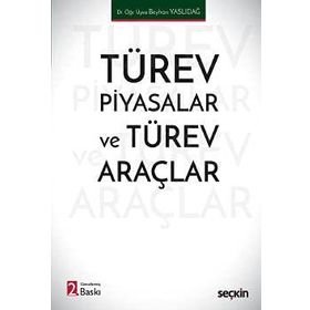 Türev Piyasalar ve Türev Araçlar - Dr. Öğr. Üyesi Beyhan Yaslıdağ
