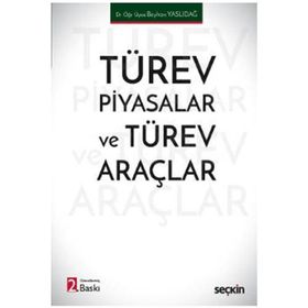Türev Piyasalar ve Türev Araçlar - Dr. Öğr. Üyesi Beyhan Yaslıdağ