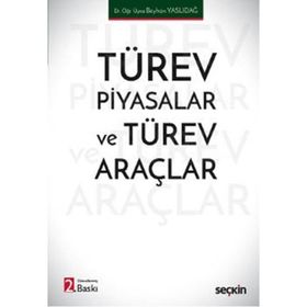 Türev Piyasalar ve Türev Araçlar - Dr. Öğr. Üyesi Beyhan Yaslıdağ