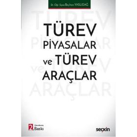 Türev Piyasalar ve Türev Araçlar - Dr. Öğr. Üyesi Beyhan Yaslıdağ