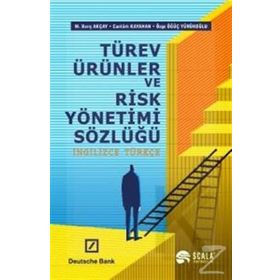 Türev Ürünler ve Risk Yönetimi Sözlüğü - Cantürk Kayahan M. Barış Akçay Özge Öğüç Yürükoğlu