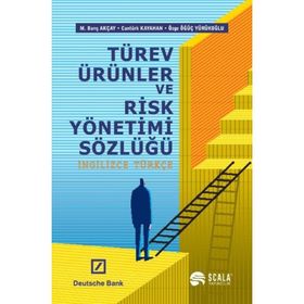 Türev Ürünler ve Risk Yönetimi Sözlüğü - Cantürk Kayahan M. Barış Akçay Özge Öğüç Yürükoğlu