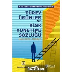 Türev Ürünler ve Risk Yönetimi Sözlüğü - Cantürk Kayahan M. Barış Akçay Özge Öğüç Yürükoğlu