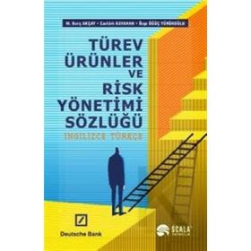 Türev Ürünler ve Risk Yönetimi Sözlüğü - Cantürk Kayahan M. Barış Akçay Özge Öğüç Yürükoğlu