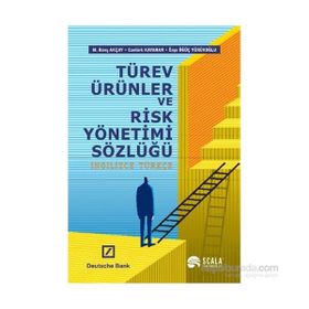 Türev Ürünler ve Risk Yönetimi Sözlüğü - Cantürk Kayahan M. Barış Akçay Özge Öğüç Yürükoğlu