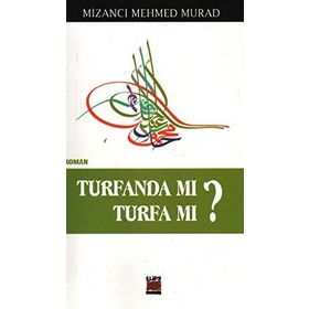 TURFANDA MI TURFA MI? - MİZANCI MEHMET MURAT