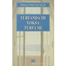 TURFANDA MI YOKSA TURFA MI - MİZANCI MEHMET MURAT