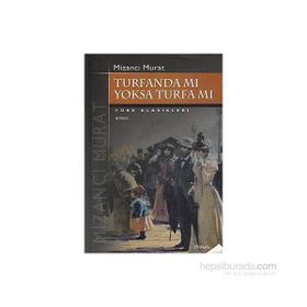 TURFANDA MI YOKSA TURFA MI - MİZANCI MEHMET MURAT