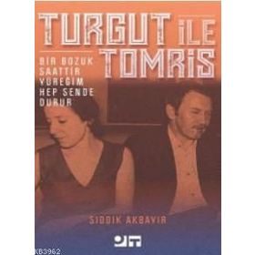 Turgut İle Tomris - Sıddık Akbayır