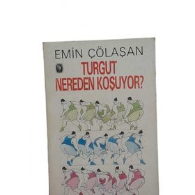 TURGUT NEREDEN KOŞUYOR - TURGUT´UN SERÜVENİ - EMIN ÇÖLAŞAN