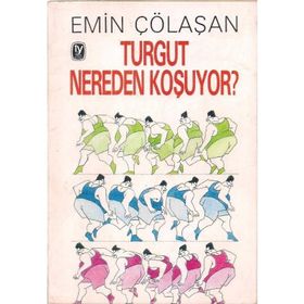 TURGUT NEREDEN KOŞUYOR - TURGUT´UN SERÜVENİ - EMIN ÇÖLAŞAN