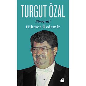 Turgut Özal - Biyografi - Hikmet Akdemir