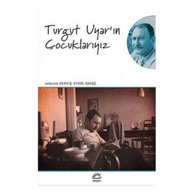 Turgut Uyar'ın Çocuklarıyız - Derviş Aydın Akkoç