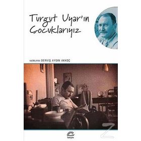 Turgut Uyar'ın Çocuklarıyız - Derviş Aydın Akkoç