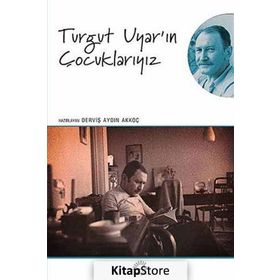 Turgut Uyar'ın Çocuklarıyız - Derviş Aydın Akkoç