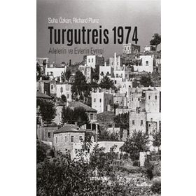 Turgutreis 1974 - Ailelerin ve Evlerin Evrimi - Suha Özkan Richard Plunz