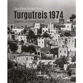 Turgutreis 1974 - Ailelerin ve Evlerin Evrimi - Suha Özkan Richard Plunz