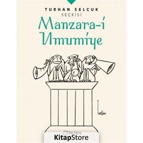 Turhan Selçuk Seçkisi: Manzara-i Umumiye - Turhan Selçuk