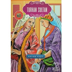 Turhan Sultan - Hasan Yigit