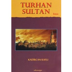 Turhan Sultan - Kadircan Kaflı