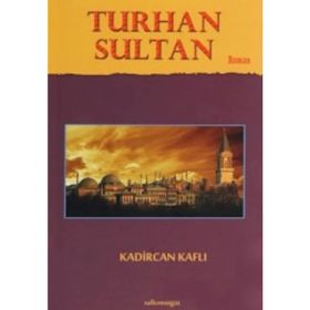 Turhan Sultan - Kadircan Kaflı